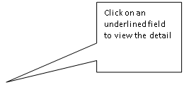 Rectangular Callout: Click on an underlined field to view the detail